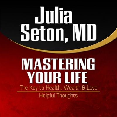 Audio Mastering Your Life: The Key to Health, Wealth & Love and Helpful Thoughts Marguerite Gavin
