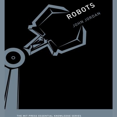 Audio Robots: The Mit Press Essential Knowledge Series Walter Dixon