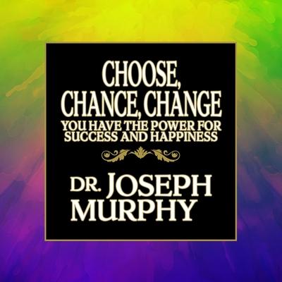 Аудио Choose, Chance, Change: You Have the Power for Success and Happiness Timothy Andrés Pabon