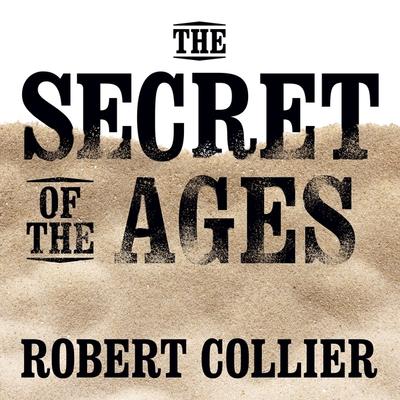 Audio The Secret of the Ages Robert Collier
