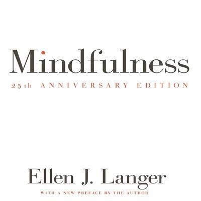 Audio Mindfulness 25th Anniversary Edition Lib/E Ellen J. Langer