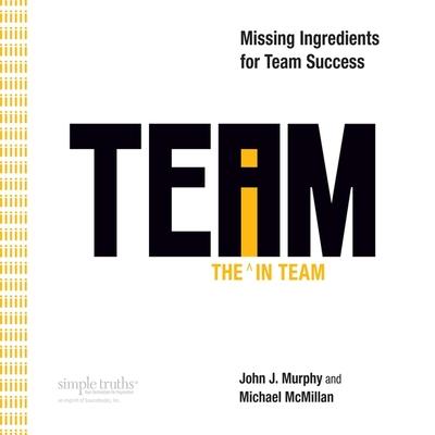 Audio The I in Team Lib/E: Missing Ingredients for Team Success John Murphy
