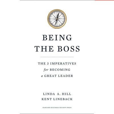 Audio Being the Boss Lib/E: The 3 Imperatives for Becoming a Great Leader Kent Lineback
