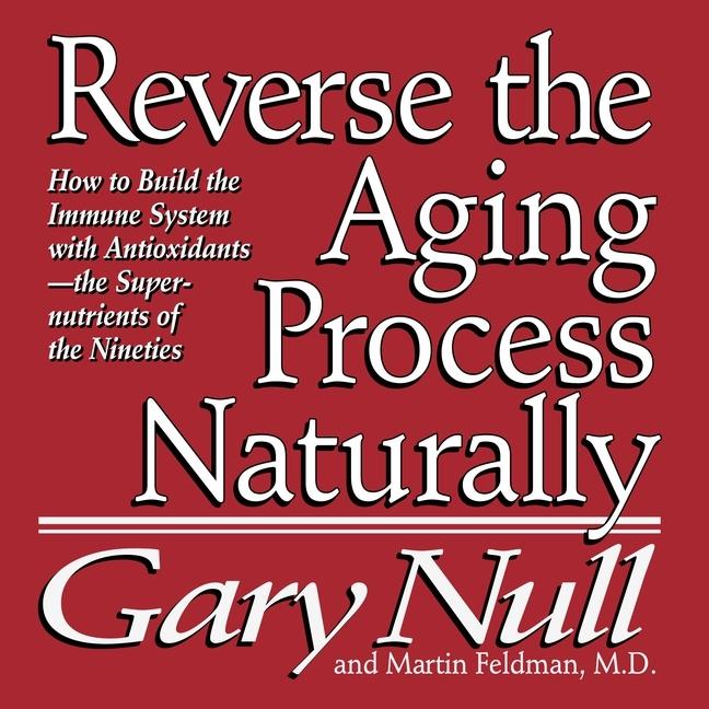Audio Reverse the Aging Process Lib/E Gary Null