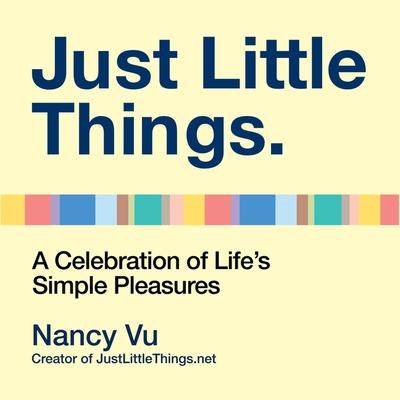Digital Just Little Things: A Celebration of Life's Simple Pleasures Rose Itzcovitz