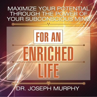 Digital Maximize Your Potential Through the Power Your Subconscious Mind for an Enriched Life Lloyd James