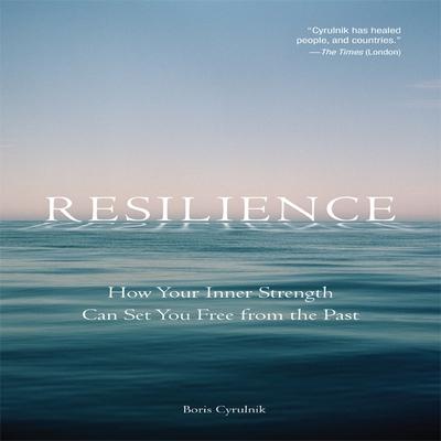 Hanganyagok Resilience Lib/E: How Your Inner Strength Can Set You Free from the Past Boris Cyrulink