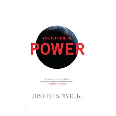 Audio The Future Power Lib/E: Its Changing Nature and Use in the Twenty-First Century Joseph Nye