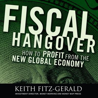 Digital Fiscal Hangover: How to Profit from the New Global Economy Sean Pratt