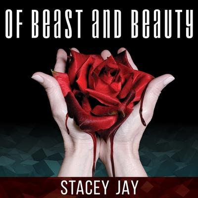 Audio Of Beast and Beauty Lib/E Julia Whelan