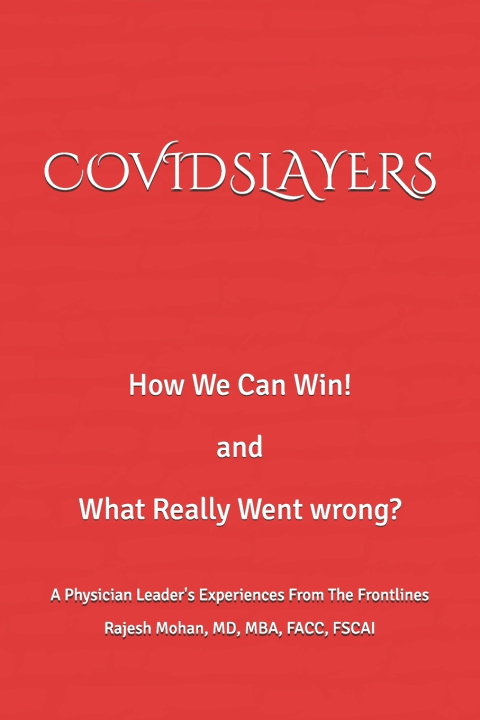 Knjiga Covidslayers Mohan MD MBA FACC FSCAI Rajesh Mohan