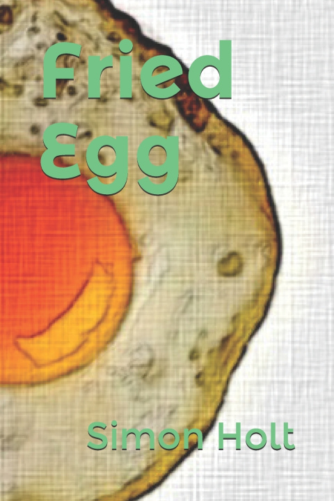 Knjiga Fried Egg Holt Simon Holt