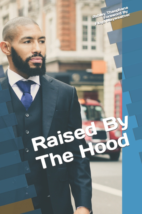 Βιβλίο Raised By The Hood Theophane Ashley Theophane