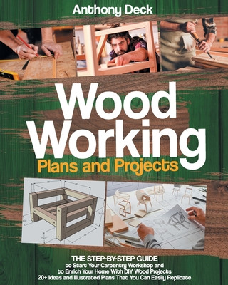 Книга Woodworking Plans and Projects Deck Anthony Deck