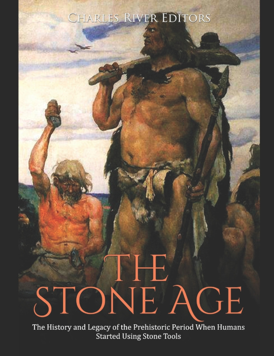 Knjiga Stone Age Charles River Editors