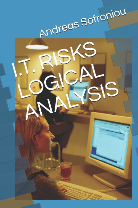 Knjiga I.T. Risks Logical Analysis Sofroniou Andreas Sofroniou