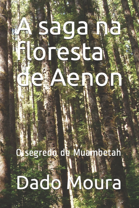 Boek saga na floresta de Aenon Moura Dado Moura