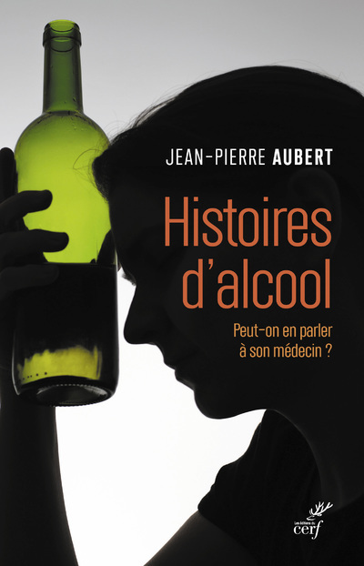 Knjiga Histoires d'alcool - Peut-on en parler à son médecin ? Jean-Pierre Aubert