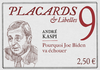 Knjiga Placards & Libelles - Tome 9 Pourquoi Joe Biden va échouer Anonyme