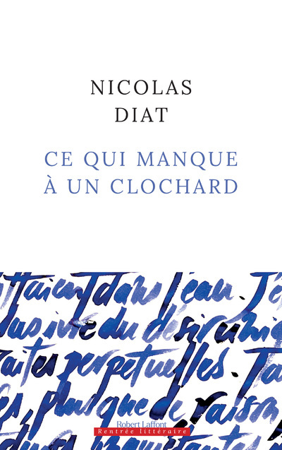 Книга Ce qui manque à un clochard Nicolas Diat