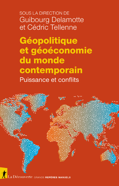 Könyv Géopolitique et géoéconomie du monde contemporain - Puissance et conflits Guibourg Delamotte