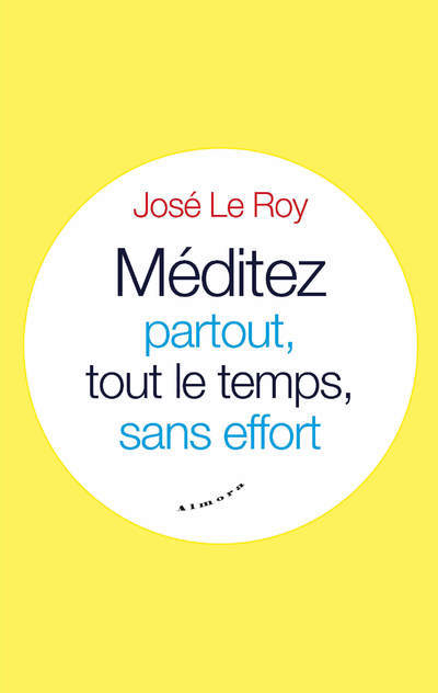 Kniha Méditez partout, tout le temps, sans effort José Le Roy