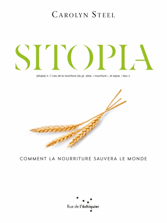 Kniha Sitopia - Comment la nourriture pourrait sauver le monde Carolyn STEEL