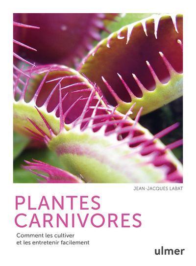 Kniha Plantes carnivores - Comment les cultiver et les entretenir facilement Jean-Jacques Labat