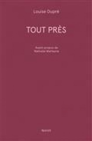 Libro TOUT PRES DUPRE LOUISE