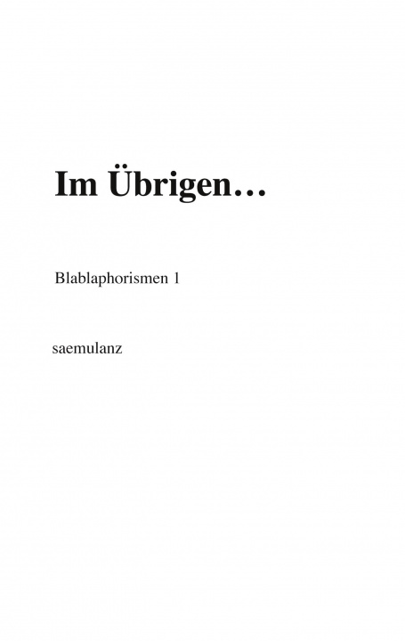 Knjiga Im Übrigen? Saemulanz
