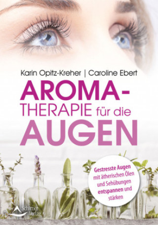 Könyv Aromatherapie für die Augen Caroline Ebert