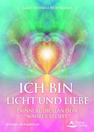 Książka ICH BIN Licht und Liebe - Erinnere dich an dein wahres Selbst 