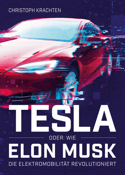 Książka Tesla oder: Wie Elon Musk die Elektromobilität revolutioniert 