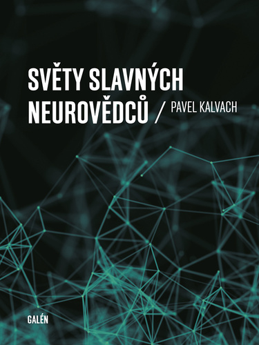 Book Světy slavných neurovědců Pavel Kalvach