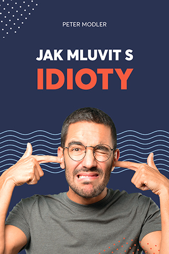 Book Jak mluvit s idioty Peter Modler