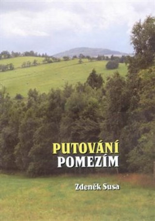 Kniha Putování pomezím Zdeněk Susa