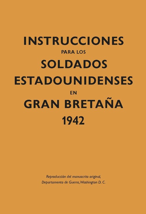 Könyv Instrucciones soldados Estadounidenses Gran Bretaña 1944 ANONIMO