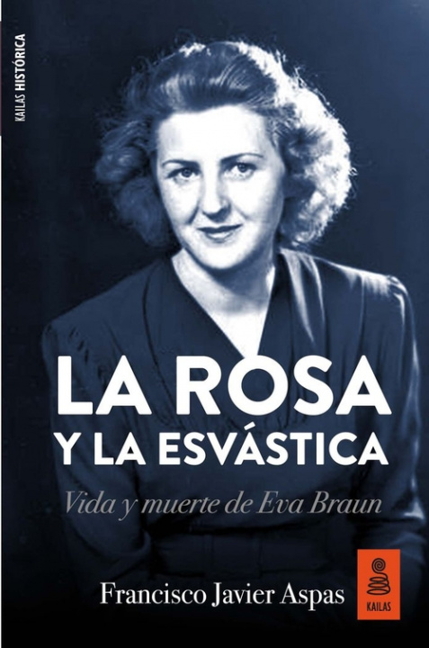 Könyv La rosa y la esvçstica FRANCISCO JAVIER ASPAS TRAVER