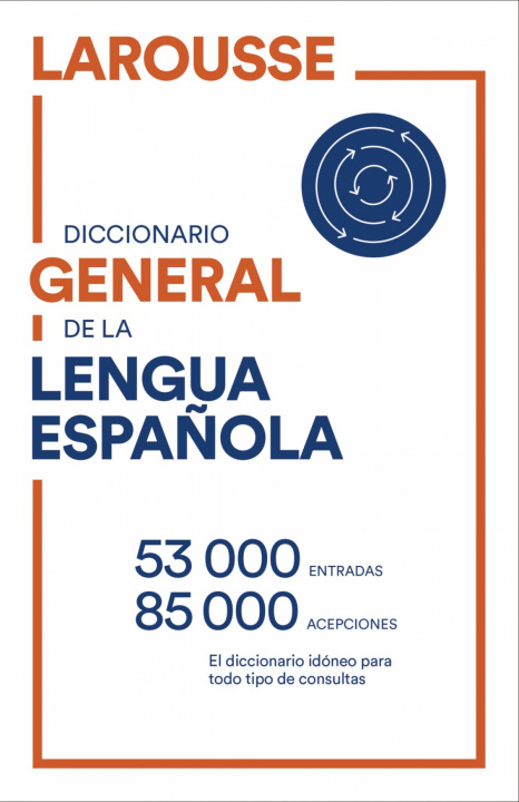 Kniha DICCIONARIO GENERAL DE LENGUA ESPAÑOLA LAROUSSE EDITORIAL