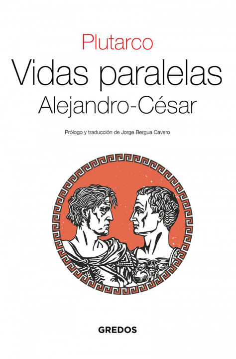 Knjiga VIDAS PARALELAS. ALEJANDRO-CÉSAR PLUTARCO