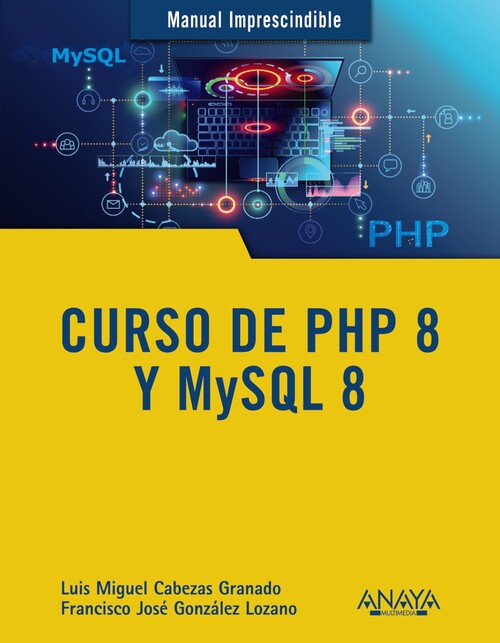 Книга Curso de PHP 8 y MySQL 8 LUIS MIGUEL CABEZAS GRANADO