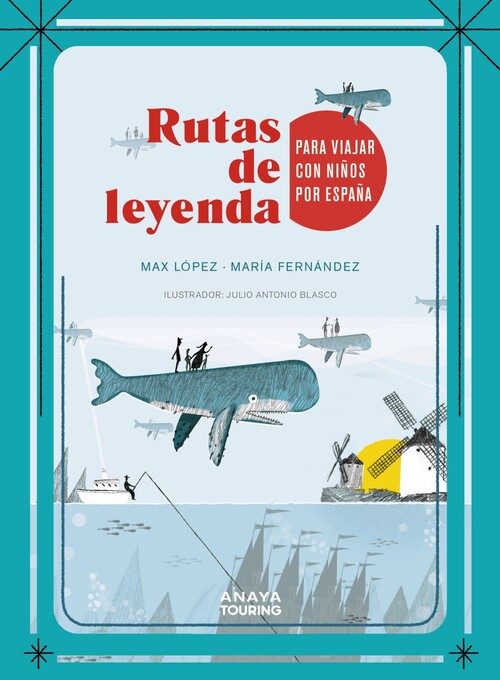 Carte Rutas de leyenda para viajar con niños por España MAXIMO LOPEZ TORRES