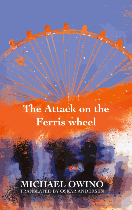 Книга Attack on the Ferris wheel Michael Owino