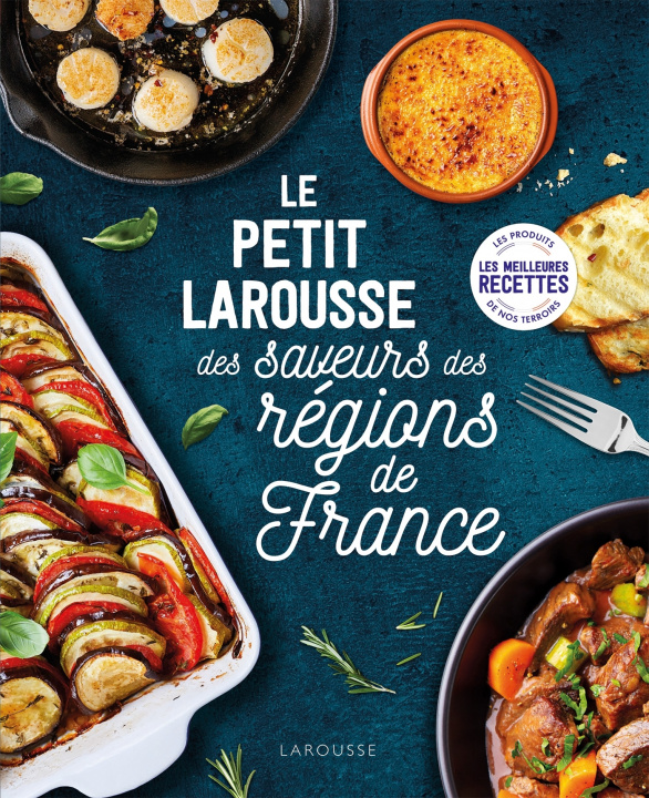 Könyv Petit Larousse des saveurs des régions de France 