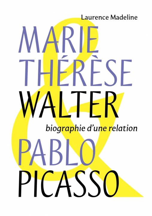 Kniha Marie-Thérèse Walter et Pablo Picasso Laurence MADELINE
