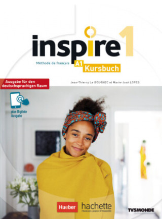 Könyv Inspire 1 - Ausgabe für den deutschsprachigen Raum. Kursbuch mit Audio-/Videos online, Code und Parcours digital® Marie-José Lopes