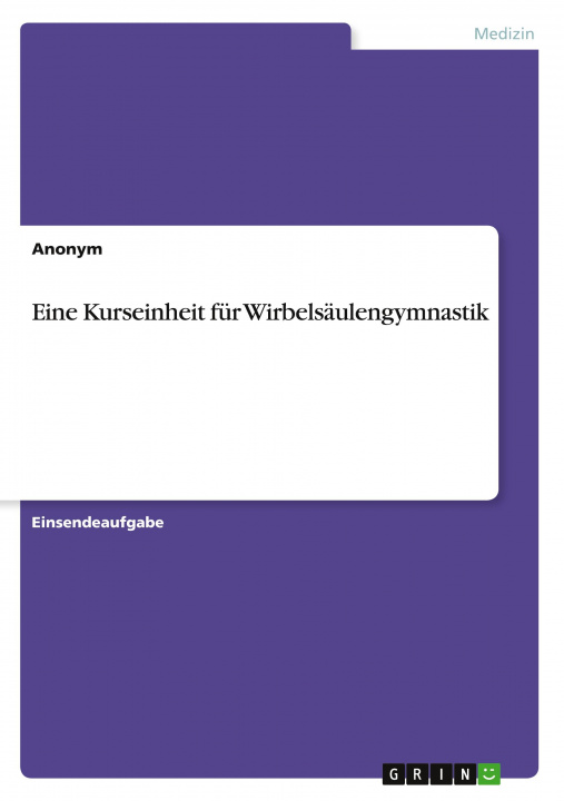 Książka Eine Kurseinheit für Wirbelsäulengymnastik 