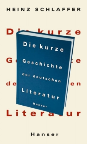 Kniha Die kurze Geschichte der deutschen Literatur Heinz Schlaffer
