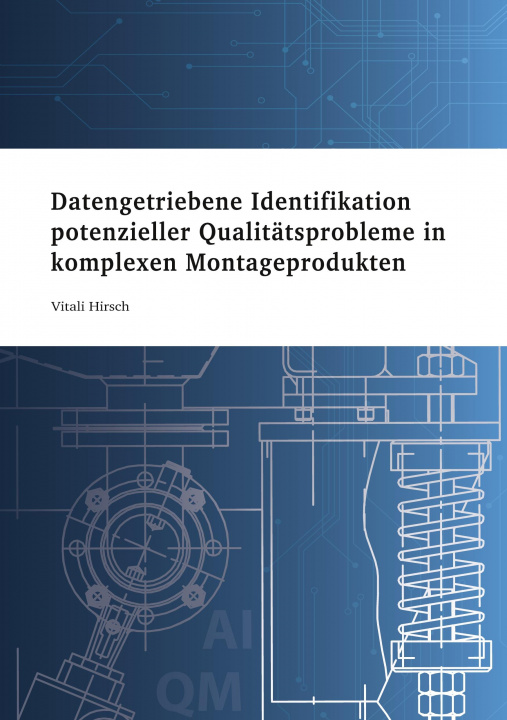 Книга Datengetriebene Identifikation potenzieller Qualitätsprobleme in komplexen Montageprodukten 