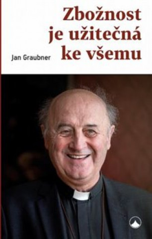 Book Zbožnost je užitečná ke všemu Jan Graubner